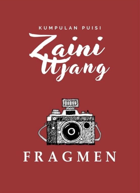 Kumpulan Puisi Zaini Ujang: Fragmen