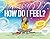 How Do I Feel? A Dictionary of Emotions for Children by Rebekah Lipp