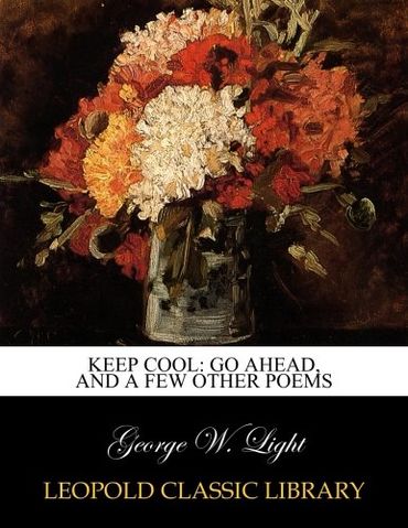 Keep Cool: Go Ahead, and a Few Other Poems