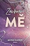 Zachraň mě by Mona Kasten
