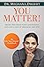 YOU MATTER!: Break Free fro...