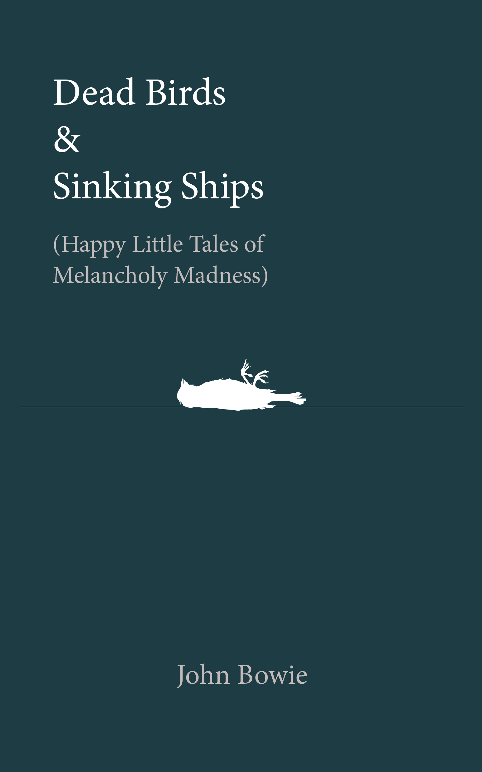 Dead Birds & Sinking Ships