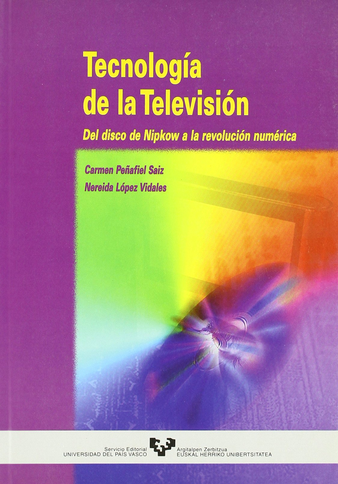 Tecnología de la televisión. Del disco de Nipkow a la revolución numérica (Paperback)
