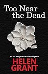 Too Near the Dead by Helen Grant