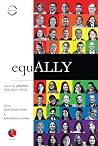 EQUALLY: Stories by Friends of the Queer World EQUALLY: Stories by Friends of the Queer World