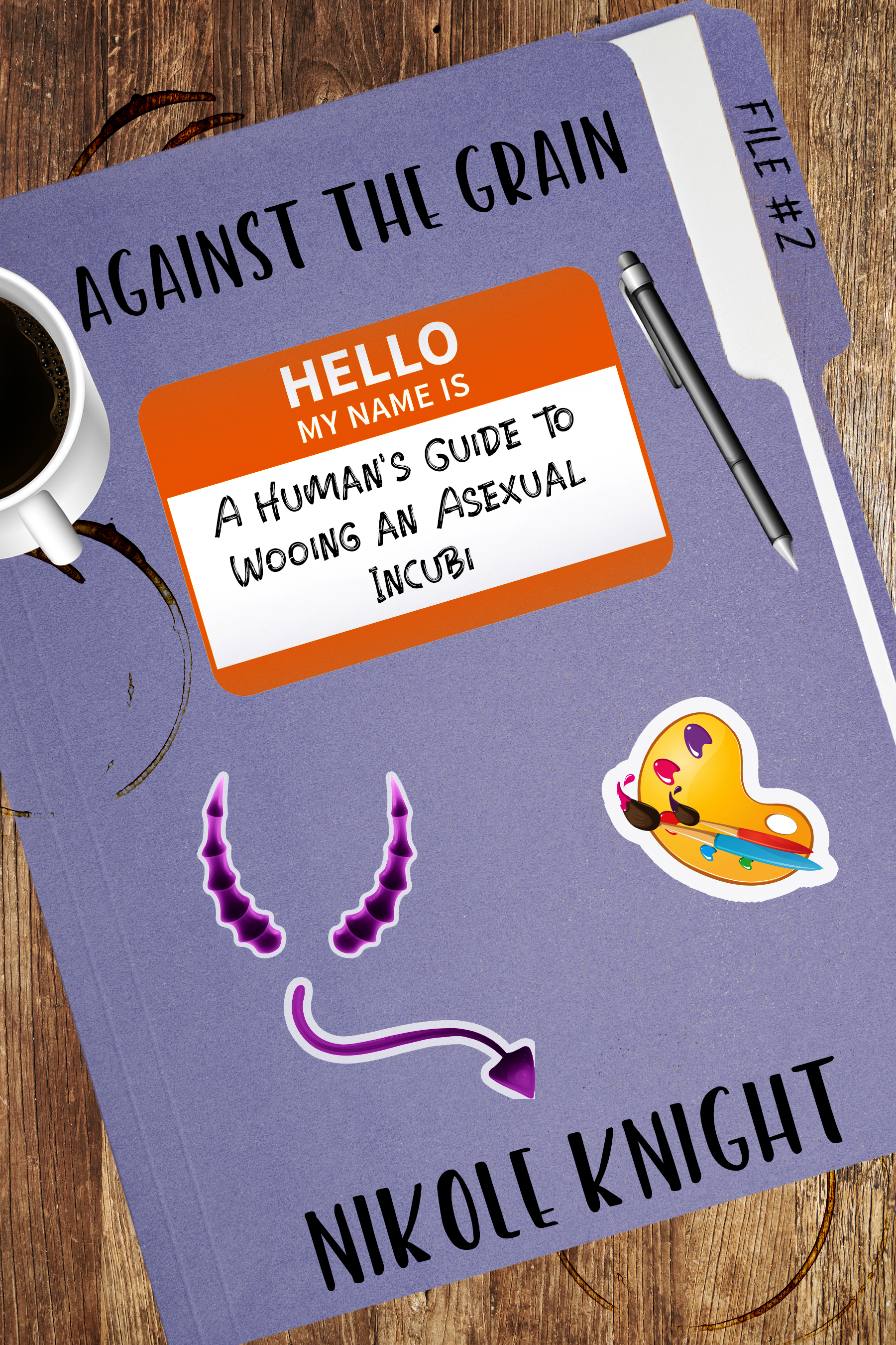 Against the Grain: A Human's Guide to Wooing an Asexual Incubi (Kindle Edition)