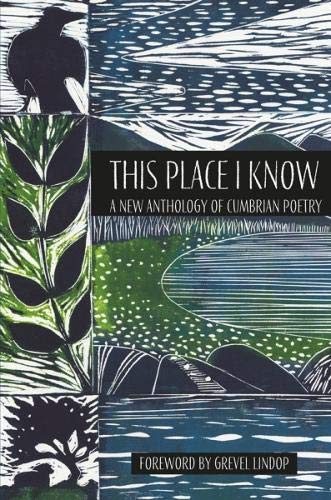 This Place I Know: A New Anthology of Cumbrian Poetry
