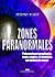 Zones paranormales: Phénomènes inexpliqués, ovnis, esprits : 18 histoires qui défient la raison - (French Edition)