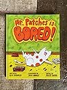 Mr. Patches Is Bo...