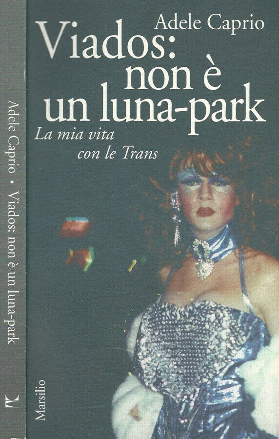 Viados: non è un luna-park. La mia vita con le trans