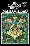 El Ladrón de las Maravillas by Selento Books