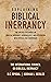 Explaining Biblical Inerrancy: The Chicago Statements on Biblical Inerrancy, Hermeneutics, and Application with Official ICBI Commentary