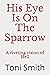 His Eye Is On The Sparrow (Revelation of Hell)