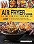 Air Fryer Grill Cookbook fo...