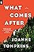 What Comes After