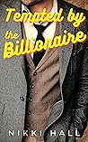 Tempted by the Billionaire (Billionaires At Large Book 1)