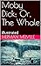Moby Dick; Or, The Whale: illustrated