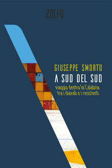 A sud del Sud. Viaggio dentro la Calabria tra i diavoli e i resistenti (Paperback)