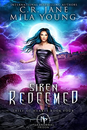 Siren Redeemed (Thief of Hearts, #4; Paranormal Prison)