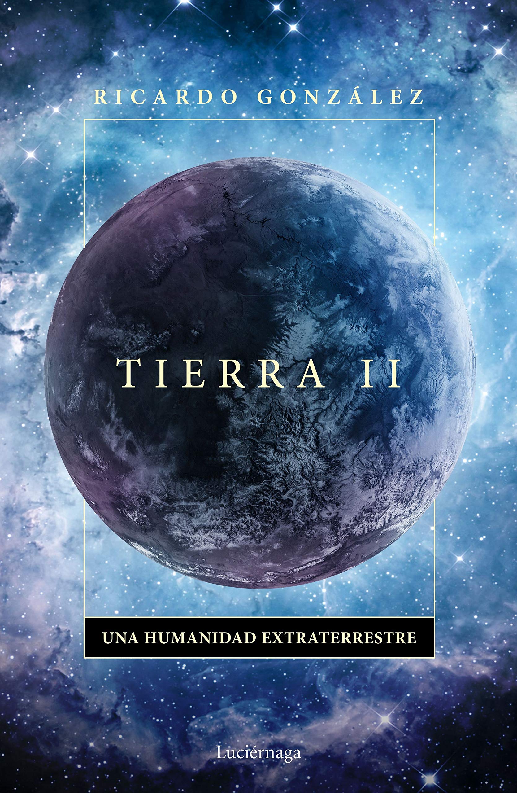 Tierra II: Una humanidad extraterrestre (Kindle Edition)
