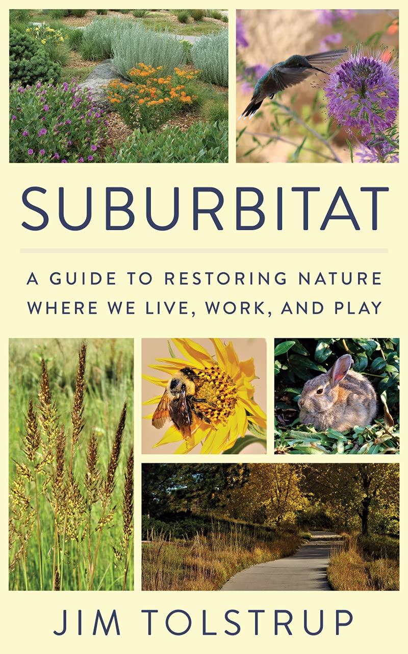 SUBURBITAT: A guide to restoring nature where we live, work, and play (Kindle Edition)