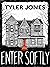 Enter Softly