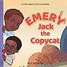 Emery Jack the Copycat by Dezi Shepperd Emery Jack the Copycat by Dezi Shepperd