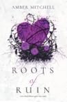 Roots of Ruin (Garden of Thorns, #3)