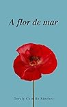 A flor de mar: Po...