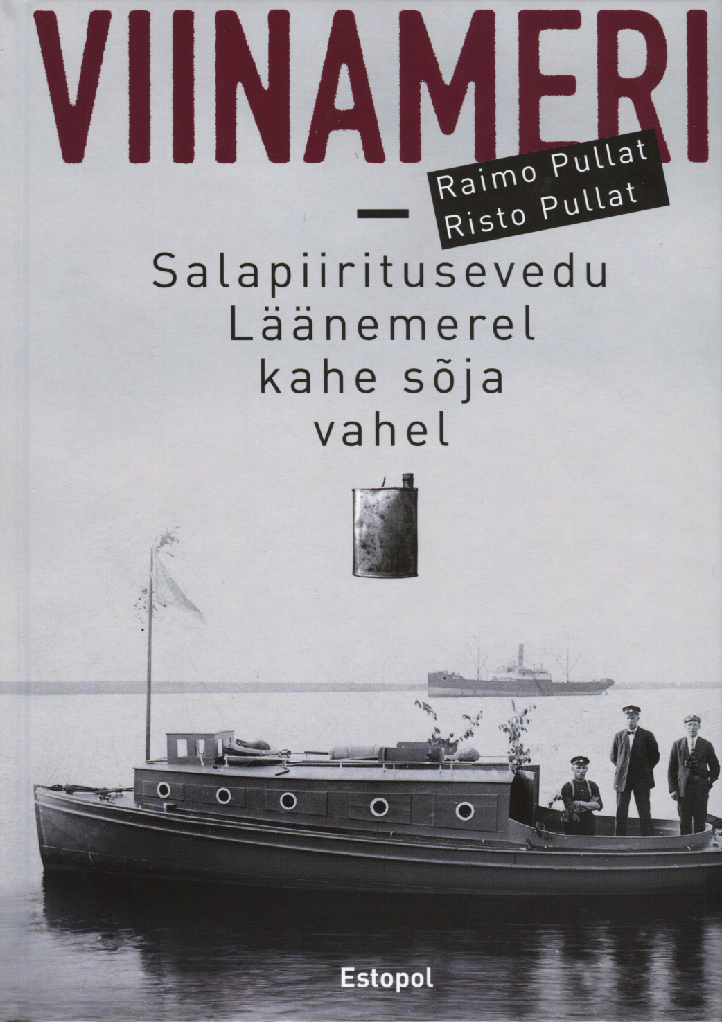Viinameri. Salapiiritusvedu Läänemerel kahe sõja vahel. (Hardcover)