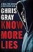 Know More Lies by Chris Gray