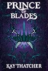 Prince of Blades by Kay Thatcher
