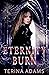 Eternity Burn Urban fantasy/paranormal romance by Terina Adams