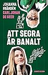 Att segra är banalt by Johanna Frändén