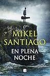 En plena noche by Mikel Santiago