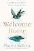 Welcome Home: A Guide to Building a Home for Your Soul
