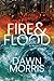 Fire and Flood by Dawn Morris