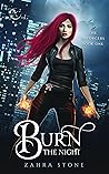 Burn the Night by Zahra Stone