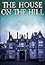 The House on the Hill: A Ri...