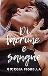 Di Lacrime e Sangue