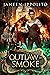 Outlaw of Smoke (The Ironfire Legacy Series Book 1)