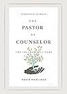 The Pastor as Counselor by David A. Powlison