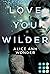 Love You Wilder (Tough-Boys...