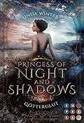 Princess of Night and Shadows: Götterglut