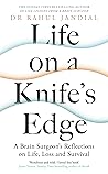 Life on a Knife’s Edge by Rahul Jandial