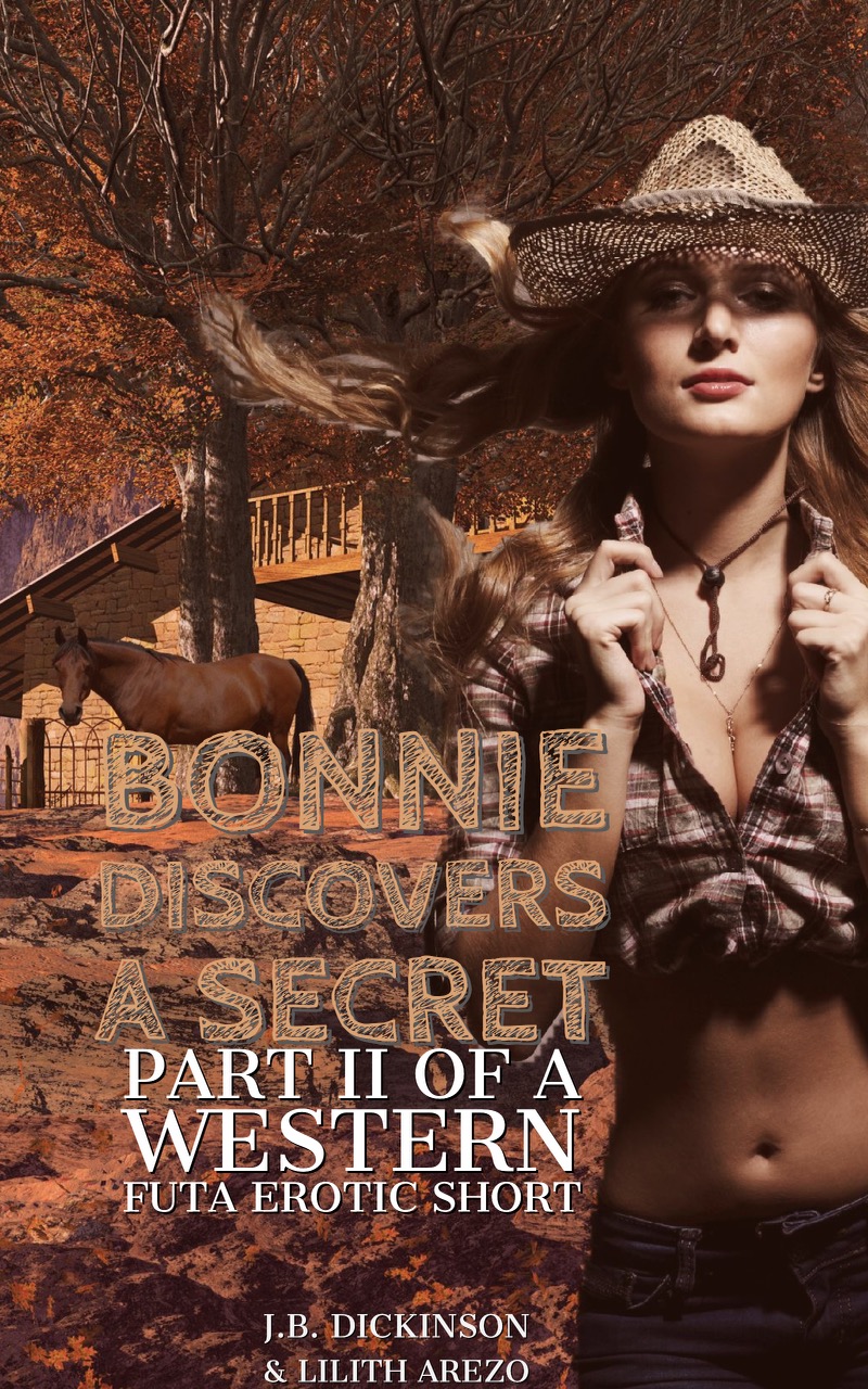 Bonnie Discovers a Secret: Part II of a Western Futa Erotic Short (Hot Western Futa Secrets Book 2)