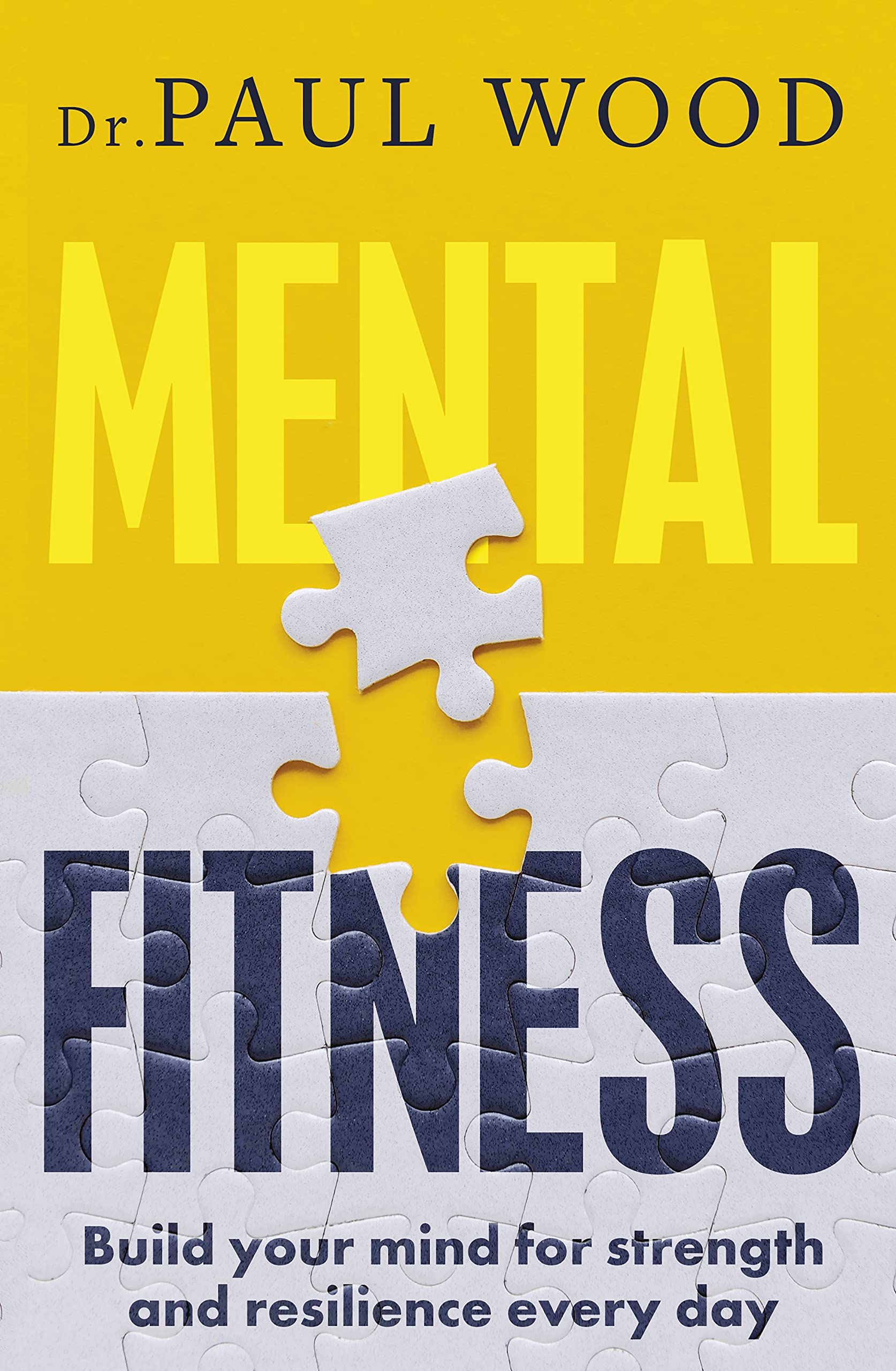 Mental Fitness: How to build mental strength and fitness to take on life's challenges, from bestselling author of HOW TO ESCAPE FROM PRISON (Kindle Edition)