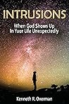 Intrusions: When God Shows Up In Your Life Unexpectedly