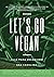 Let's Go Vegan: Veganismo Para Iniciantes (Portuguese Edition)