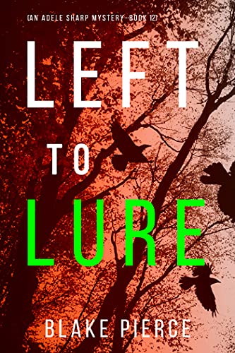 Left to Lure (Adele Sharp #12)